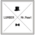Lumber by Mr. Pearl Lumber by Mr. Pearl