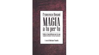 Magia A Tu Per Tu - Guida Al Mentalismo One To One by Francesco Busani And Mariano Tomatis