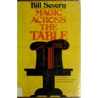 Magic Across The Table by Bill Severn