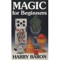 Magic For Beginners by Harry Baron