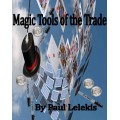 Magic Tools Of The Trade by Paul A. Lelekis Magic Tools Of The Trade by Paul A. Lelekis