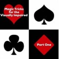 Magic Tricks For The Visually Impaired Part 1 by Dave Arch Magic Tricks For The Visually Impaired Part 1 by Dave Arch