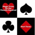 Magic Tricks For The Visually Impaired Part 3 by Dave Arch
