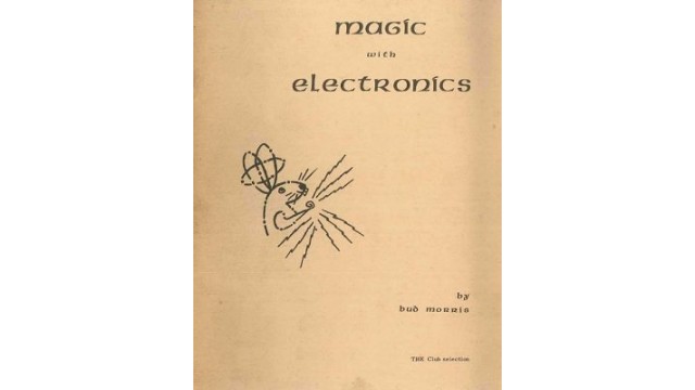 Magic With Electronics by E. W. Bud Morris