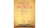 Magic Words A Dictionary by Craig Conley