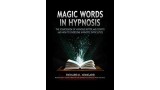 Magic Words In Hypnosis by Richard K. Nongard