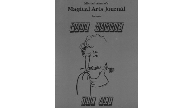 Magical Arts Journal Volume 2 Issue 9, 10, 11 And 12: Paul Harris (Oct - Dec 1988) by Michael Ammar & Adam J. Fleischer