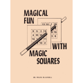 Magical Fun With Magic Squares by Frank Blaisdell Magical Fun With Magic Squares by Frank Blaisdell
