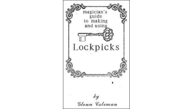 Magicians Guide To Making & Using Lockpicks by Glenn Coleman