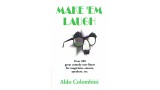 Make'Em Laugh by Aldo Colombini