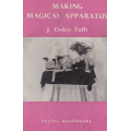 Making Magical Apparatus by J Elsden Tuffs Making Magical Apparatus by J Elsden Tuffs