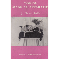 Making Magical Apparatus by J Elsden Tuffs