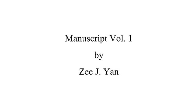 Manuscript Vol 1 by Zee J Yan