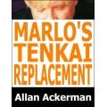 Marlo's Tenkai Replacement by Allan Ackerman Marlo's Tenkai Replacement by Allan Ackerman