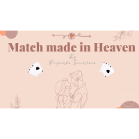 Match Made In Heaven by Priyanshusri