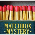 Matchbox Mystery Matchbox Mystery
