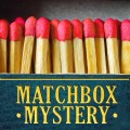 Matchbox Mystery by Rick Lax Matchbox Mystery by Rick Lax