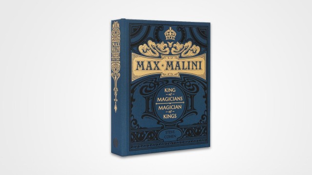 Max Malini: King Of Magicians, Magician Of Kings by Steve Cohen