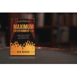 Maximum Entertainment 2.0 by Ken Weber