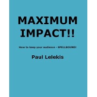 Maximum Impact by Paul A. Lelekis