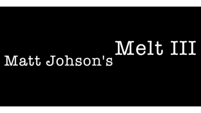 Melt 3.0 by Matthew Johnson