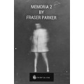 Memoria 2 by Fraser Parker Memoria 2 by Fraser Parker