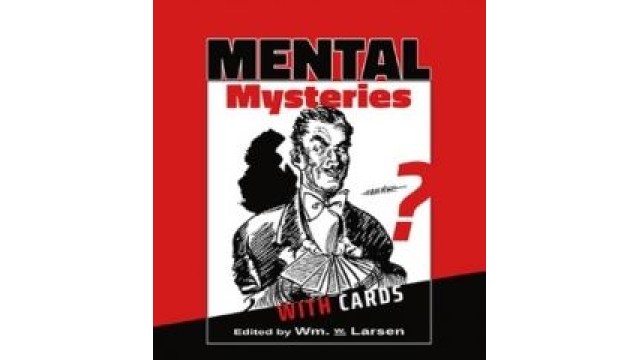 Mental Mysteries With Cards Edited by William Larsen Sr.