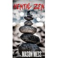 Mental Zen Volume 1 by Mason Mess Mental Zen Volume 1 by Mason Mess