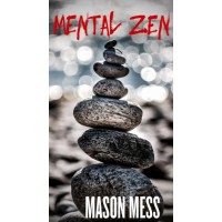 Mental Zen Volume 1 by Mason Mess