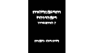 Mentalism Reveals Volume 3 by Mark Elsdon