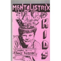 Mentalistrix For Kids by Walt Hudson