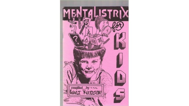 Mentalistrix For Kids by Walt Hudson