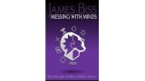 Messing With Minds by James Biss