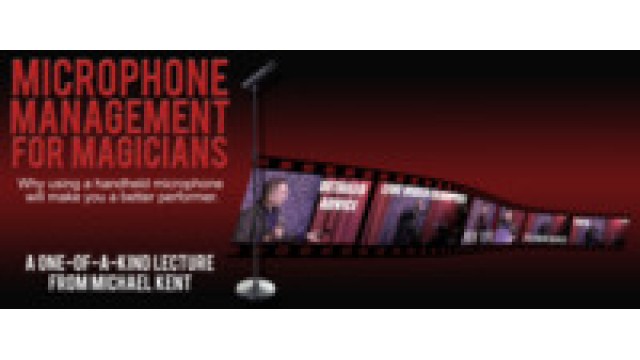 Microphone Management For Magicians by Michael Kent - Lecture & Competition