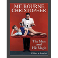 Milbourne Christopher The Man And His Magic by Willaim Rauscher Milbourne Christopher The Man And His Magic by Willaim Rauscher