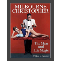 Milbourne Christopher The Man And His Magic by Willaim Rauscher