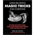 Mind-Blowing Magic Tricks For Everyone by Oscar Owen Mind-Blowing Magic Tricks For Everyone by Oscar Owen