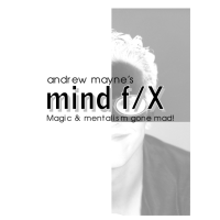 MIND F/X: Magic and Mentalism Gone Mad! by Andrew Mayne