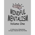 Mindful Mentalism Volume 1 by Paul Hallas Mindful Mentalism Volume 1 by Paul Hallas