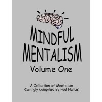Mindful Mentalism Volume 1 by Paul Hallas