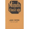Minds In Close-Up by Jack Yates Minds In Close-Up by Jack Yates