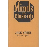 Minds In Close-Up by Jack Yates