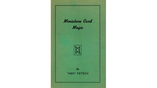 Miniature Card Magic Aka Midget Card Magic (1943) by Hen Fetsch