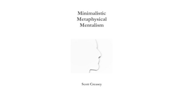 Minimalistic, Metaphysical, Mentalism by Scott Creasey