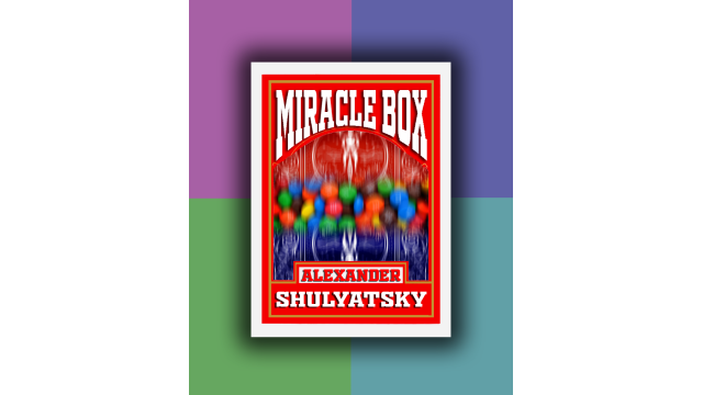 Miracle Box by Alexander Shulyatsky