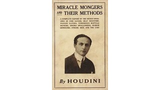 Miracle Mongers And Their Methods by Harry Houdini