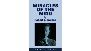 Miracles Of The Mind Act by Robert A. Nelson