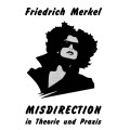 Misdirection by Friedrich Merkel