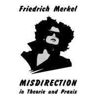 Misdirection by Friedrich Merkel