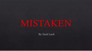 Mistaken by Zack Lach